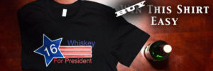 Whiskey For President t-Shirt